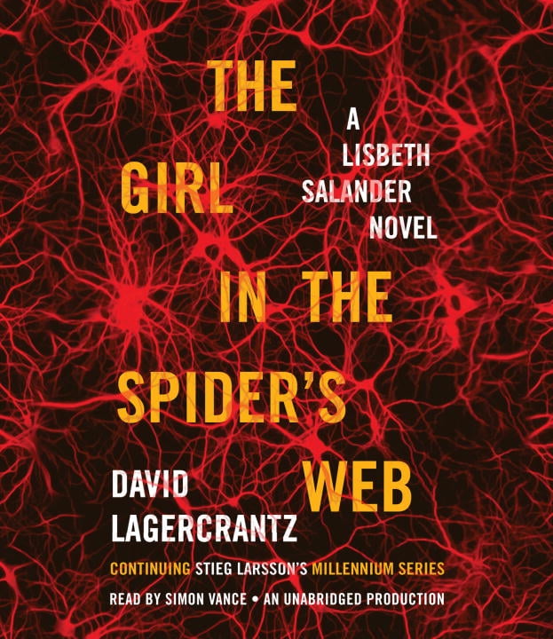 The Girl in the Spiders Web: A Lisbeth Salander novel, continuing Stieg Larssons Millennium Series